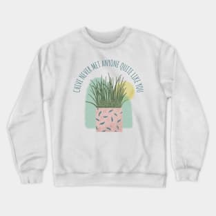 Chive Never Met Anyone Quite Like You - Funny Plant Pun Crewneck Sweatshirt